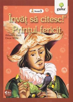 Invat sa citesc! Printul fericit. Adaptare dupa Oscar Wilde