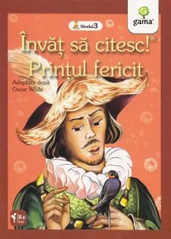 Invat sa citesc! Printul fericit. Adaptare dupa Oscar Wilde