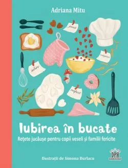Iubirea in bucate de Adriana Mitu