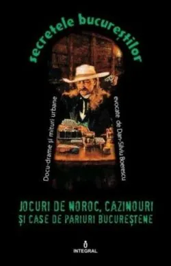 Jocuri de noroc, cazinouri și case de pariuri bucureștene (Vol. 9) de Dan-Silviu Boerescu