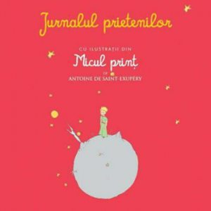 Jurnalul prietenilor cu ilustratii din Micul print