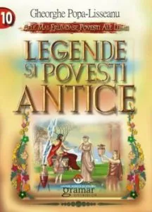 Legende si povesti antice de Ghrorghe Popa-Lisseanu