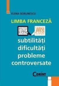 Limba franceza. Subtilitati, dificultati, probleme controversate