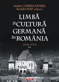 Limbă şi cultură germană în România (1918-1933) (Vol. 2)