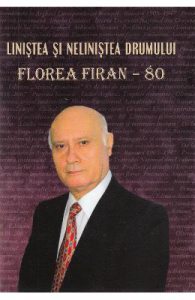 Linistea si nelinistea drumului. Florea Firan