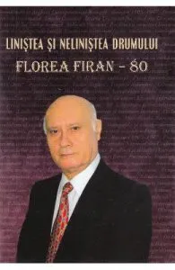 Linistea si nelinistea drumului. Florea Firan de Florea Firan