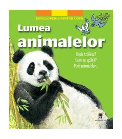 Lumea animalelor. Unde trăiesc? Cum se apără? Puii animalelor...