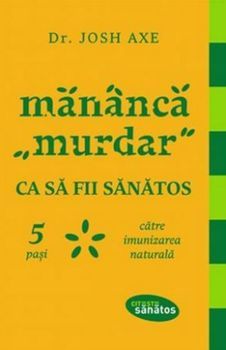 Mananca  murdar  ca sa fii sanatos
