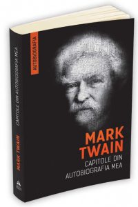 Mark Twain - Capitole din autobiografia mea