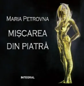 Miscarea din piatra de Maria Petrovna