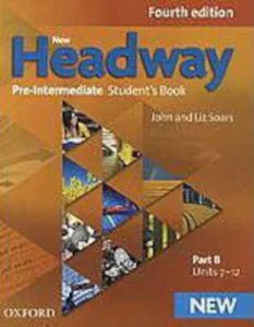 New Headway, 4th Edition Pre-Intermediate: Student's Book B