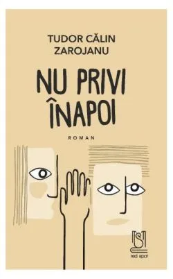 Nu privi înapoi de Tudor Calin Zarojanu