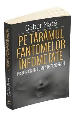 Pe taramul fantomelor infometate de Gabor Mate