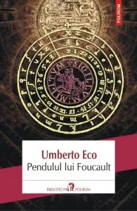 Pendulul lui Foucault (Editia 2018) de Umberto Eco