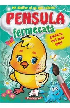 Pensula fermecata pentru cei mai mici. Puisor de Autor Anonim