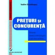 Preturi si concurenta. Elemente teoretice si aplicative moderne de Vadim Dumitrascu