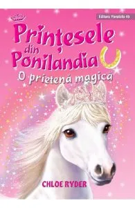 Printesele din Ponilandia. O prietena magica de Chloe Ryder