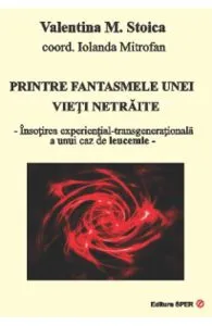 Printre fantasmele unei vieti netraite de Valentina M. Stoica
