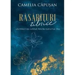 Rasarituri zilnice de Camelia Capusan