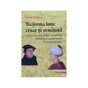 Reforma intre cruce si semiluna de Daniel Nitulescu