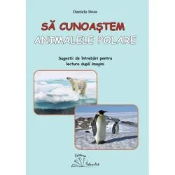 Sa cunoastem animalele polare de Daniela Dosa
