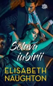 Sclava iubirii de Elisabeth Naughton