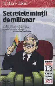 Secretele mintii de milionar (Editia Capital) de T. Harv Eker