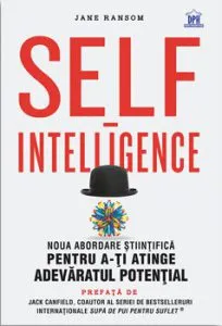 Self-Intelligence. Noua abordare stiintifica pentru a-ti atinge adevaratul potential de Jane Ranson
