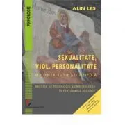 Sexualitate, viol, personalitate. O contributie stiintifica. Breviar de psihologie si criminologie in fantasmele sexuale de Alin Les
