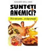 Sunteti anemici? de Auguste Moll Weis