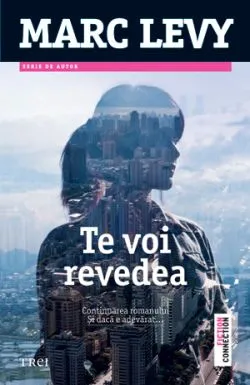 Te voi revedea ed.2014 de Marc Levy