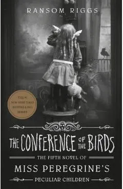 The Conference of the Birds de Ransom Riggs