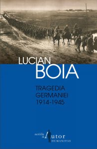 Tragedia Germaniei. 1914-1945. Editia 2012