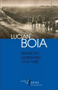 Tragedia Germaniei. 1914-1945. Editia 2012 de Lucian Boia