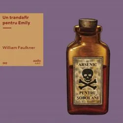 VINIL: Un trandafir pentru Emily de William Faulkner