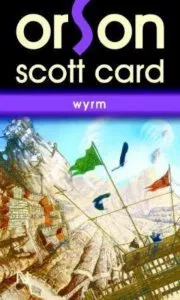 Wyrm de Orson Scott Card