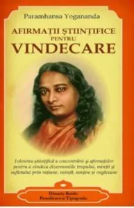 Afirmatii stiintifice pentru vindecare de Paramhansa Yogananda