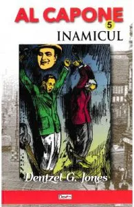 Al Capone vol.5: Inamicul de Dentzel G. Jones
