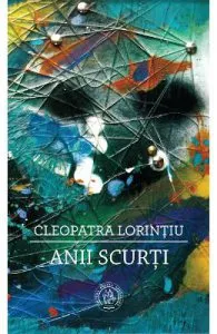 Anii scurti de Cleopatra Lorintiu