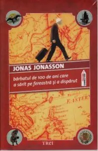 Barbatul de 100 de ani care a sarit pe fereastra si a disparut de Jonas Jonasson