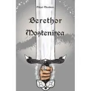 Berethor. Mostenirea de Mihai. Muntean