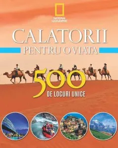 Calatorii pentru o viata, 500 de locuri unice, Vol. 2