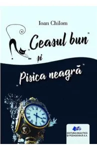 Ceasul bun si Pisica neagra de Ioan Chilom