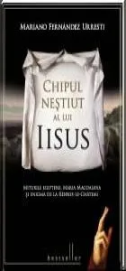 Chipul nestiut al lui Iisus de Mariano Fernandez Urresti