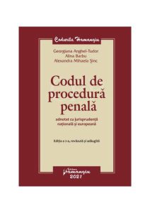 Codul de procedură penală adnotat cu jurisprudență națională și europeană. Ediția a 2-a