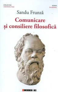 Comunicare și consiliere filosofică de Sandu Frunza
