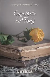 Cugetarile lui Tony de Gheorghiu Francisca M. Tony