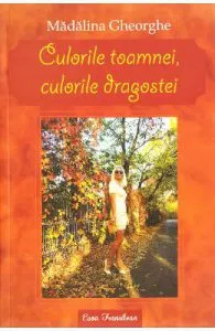 Culorile toamnei, culorile dragostei de Madalina Gheorghe