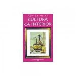 Cultura ca interior de Monica Pillat