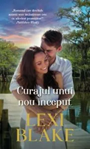 Curajul unui nou inceput de Lexi Blake